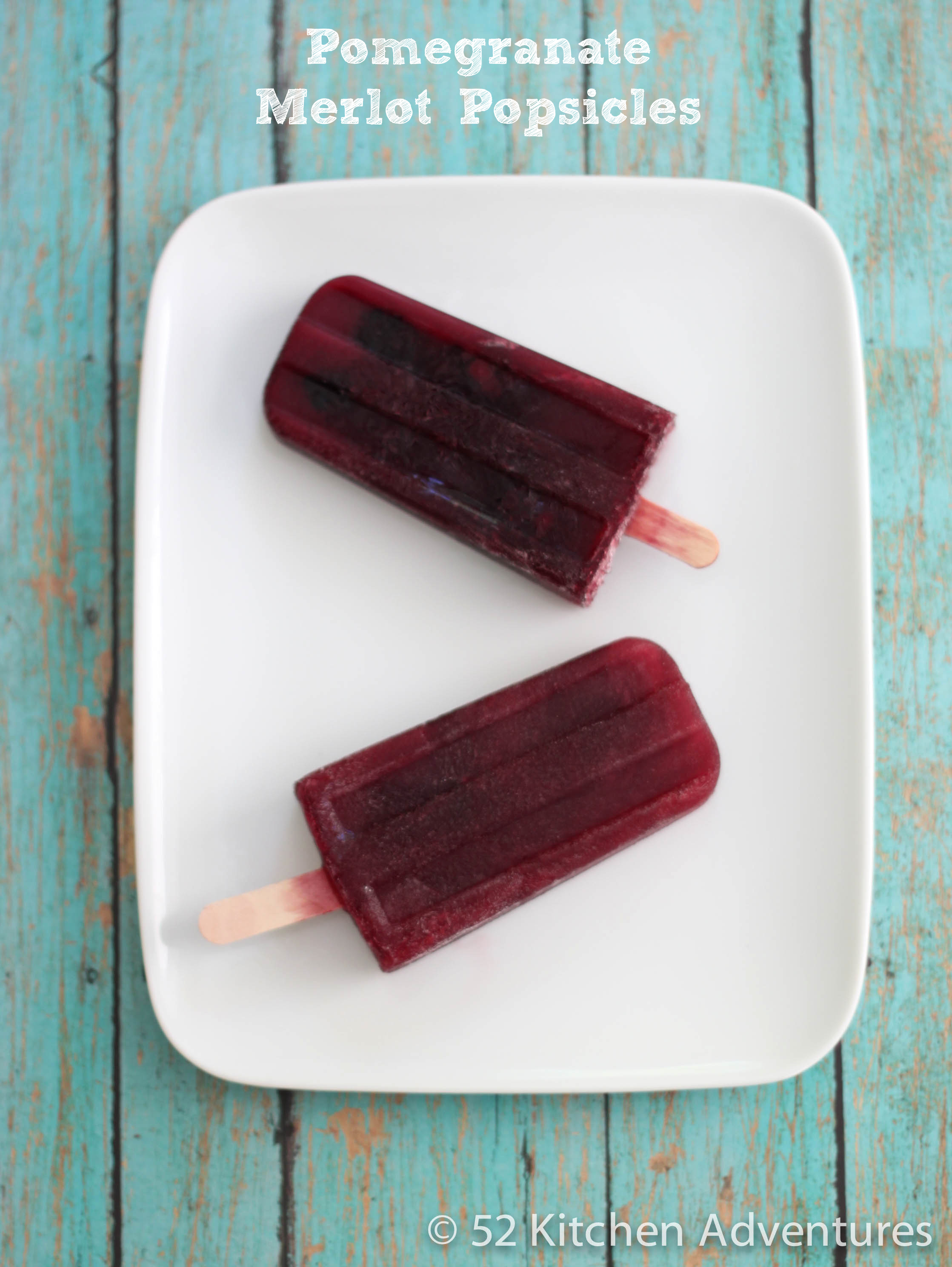 Pomegranate Merlot Popsicles | 52 Kitchen Adventures